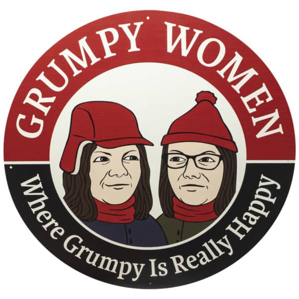 Grumpy Women Tin Tacker Sign 16 inch